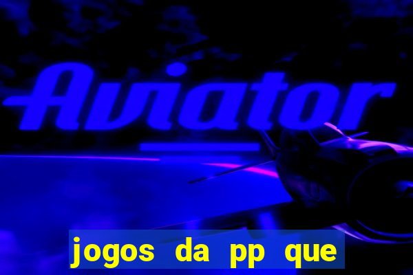 jogos da pp que pagam bem